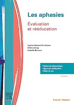 Les aphasies, évaluation et rééducation