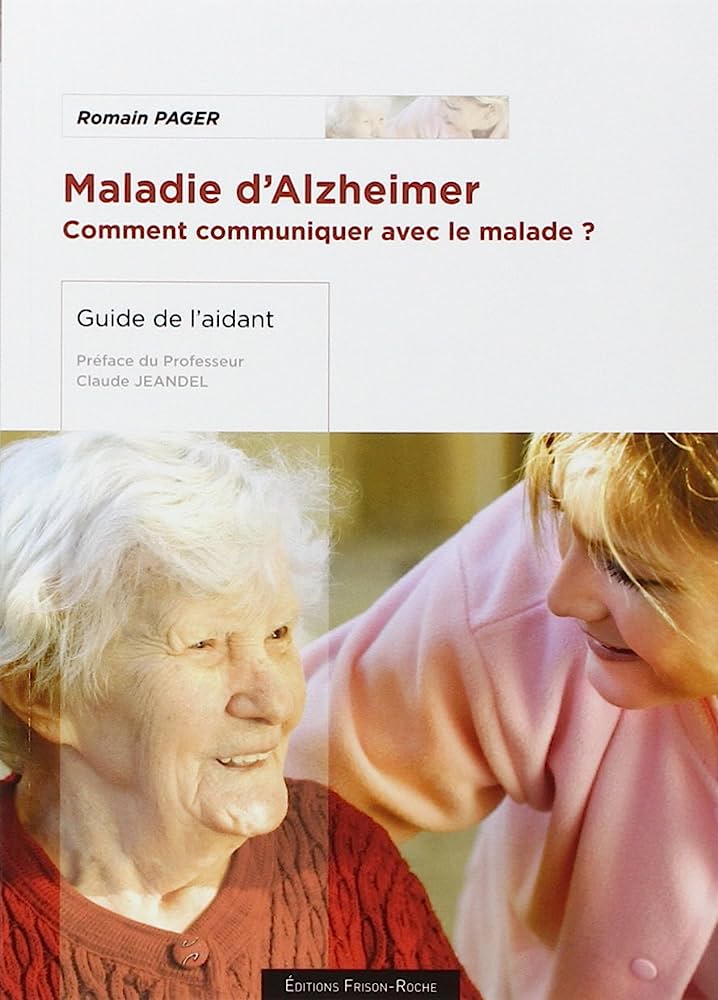 Maladie d'Alzheimer, comment communiquer avec le malade