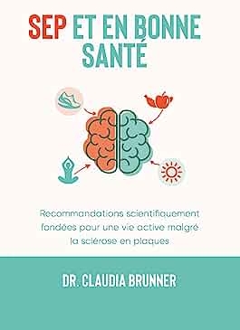 SEP et en bonne santé: Recommandations scientifiquement fondées pour une vie active malgré la sclérose en plaques